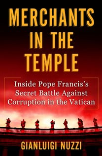 The cover of "Merchants in the Temple: Inside Pope Francis' Secret Battle Against Corruption in the Vatican", by Italian investigative journalist Gianluigi Nuzzi. Photo: CNS 