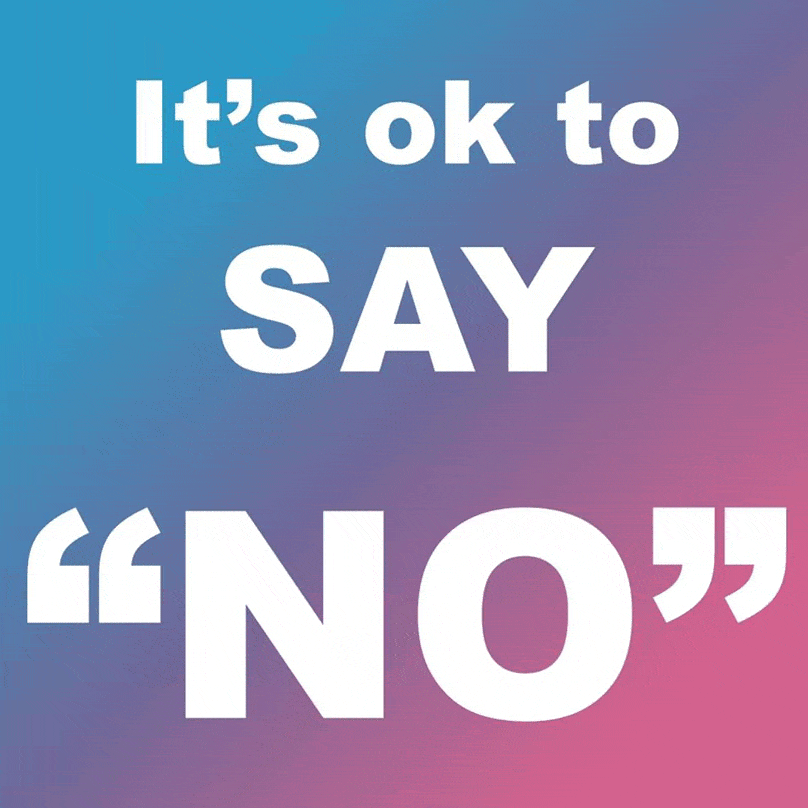 It's ok to say 'no' sign