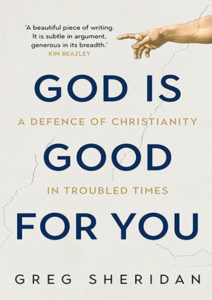 God is Good for you by Greg Sheridan