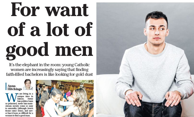 A part of the Anna Hitchings' feature on find good Catholic men which appeared in the Catholic Weekly in it's 5 May edition.
