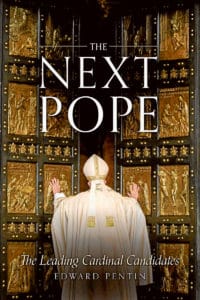 The Next Pope: The Leading Cardinal Candidates. Edward Pentin. Paperback (704pp) and eBook. Sophia Institute Press.