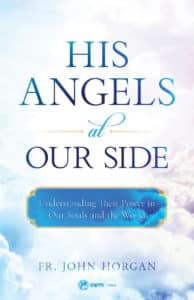 His Angels at our Side, by Fr John Horgan, EWTN/Gracewing, 304pp. Image: CNS